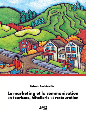cover image of Le marketing et la communication en tourisme, hôtellerie et restauration